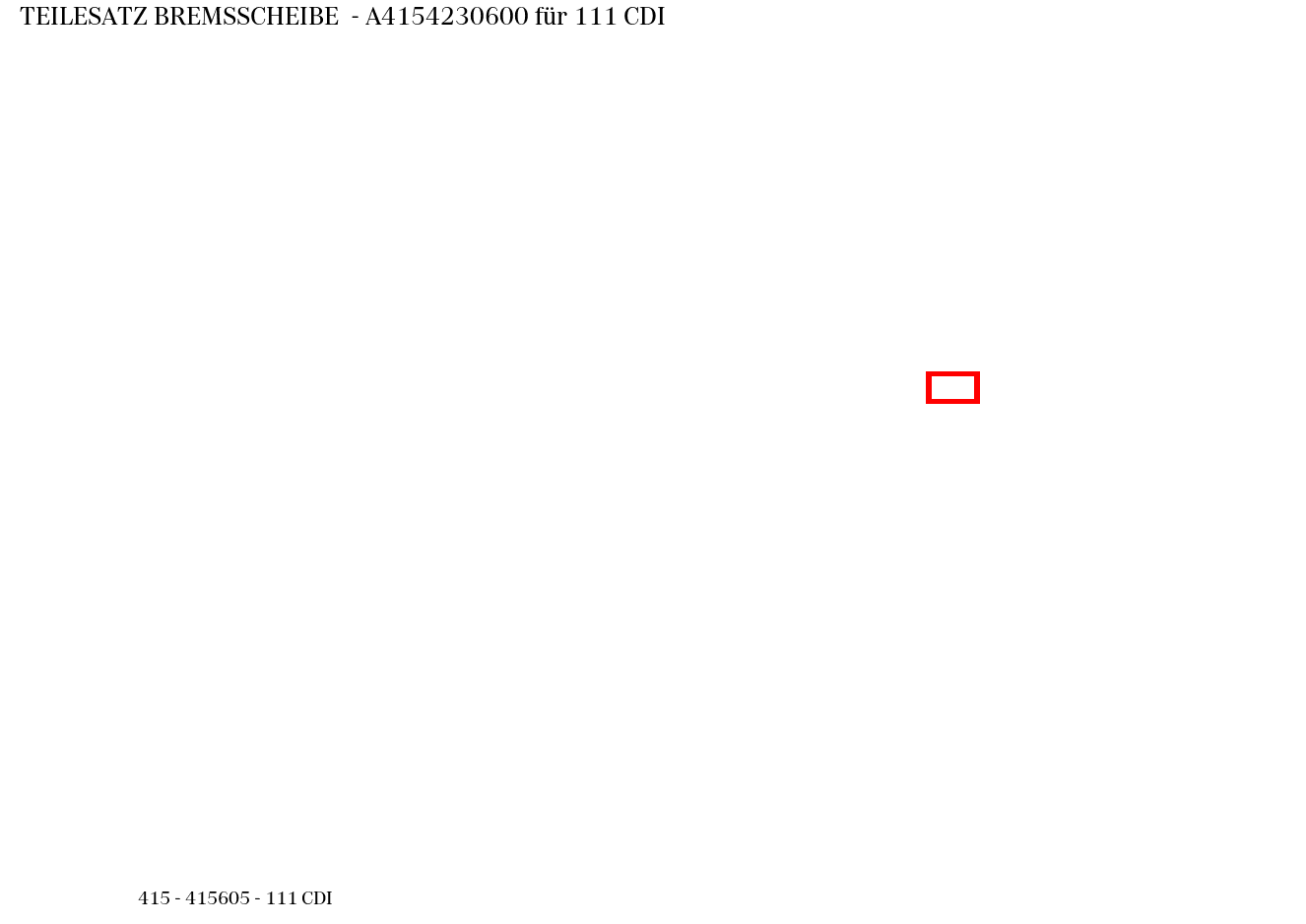 Teilesatz Bremsscheibe 111 CDI 415 Teilesatz Bremsscheibe 111 CDI 415