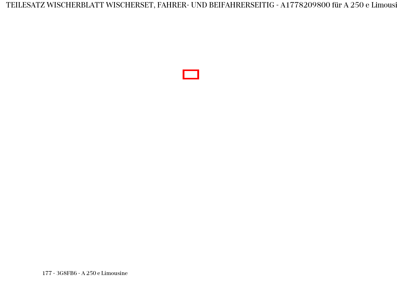 Teilesatz Wischerblatt WISCHERSET, FAHRER- UND BEIFAHRERSEITIG A 250 e Limousine 177 Teilesatz Wischerblatt WISCHERSET, FAHRER- UND BEIFAHRERSEITIG A 250 e Limousine 177