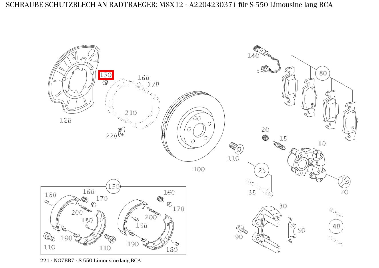 Schraube SCHUTZBLECH AN RADTRAEGER; M8X12 S 550 Limousine lang BCA 221 Schraube SCHUTZBLECH AN RADTRAEGER; M8X12 S 550 Limousine lang BCA 221