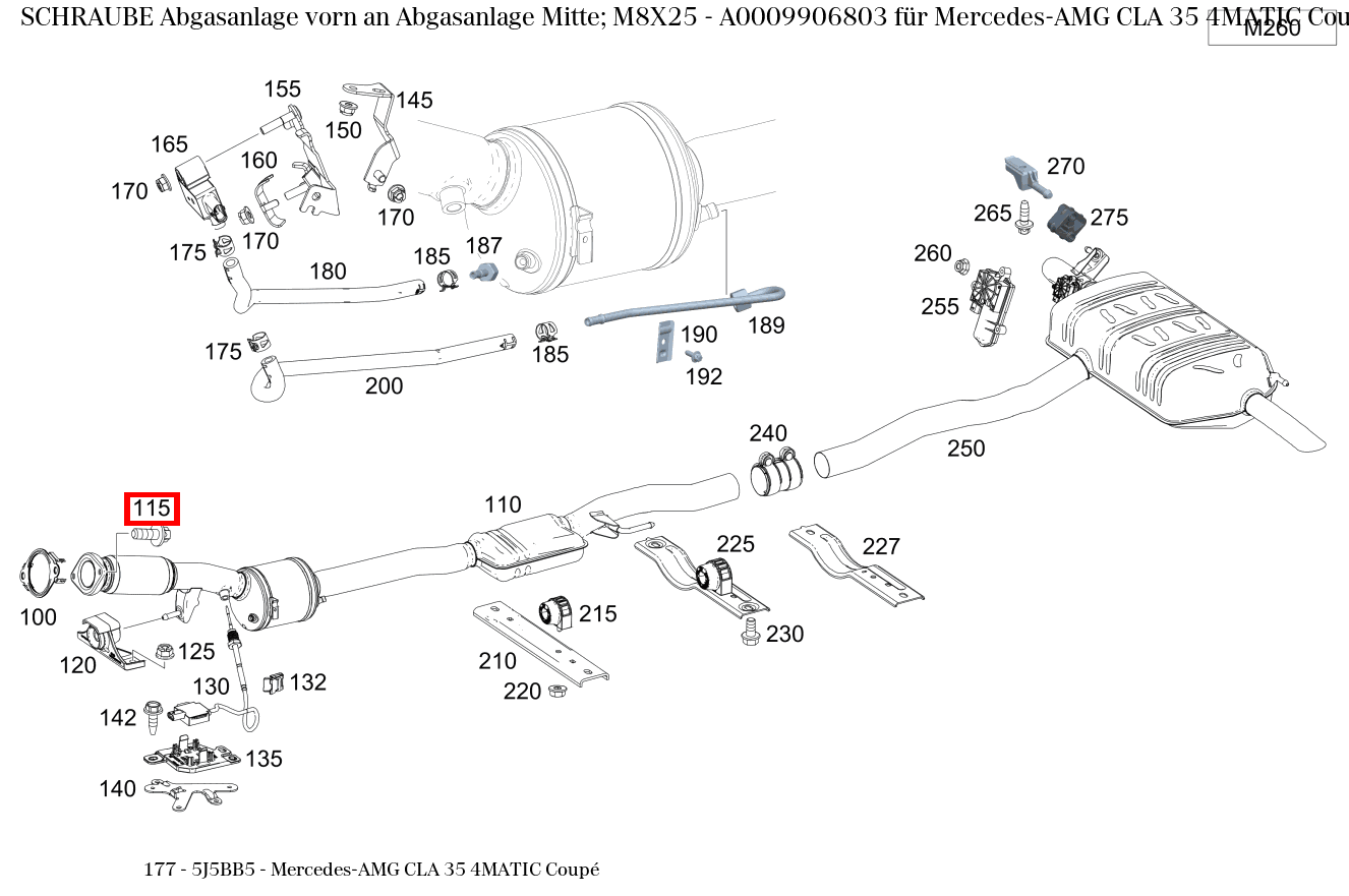 Schraube Abgasanlage vorn an Abgasanlage Mitte; M8X25 Mercedes-AMG CLA 35 4MATIC Coupé 177