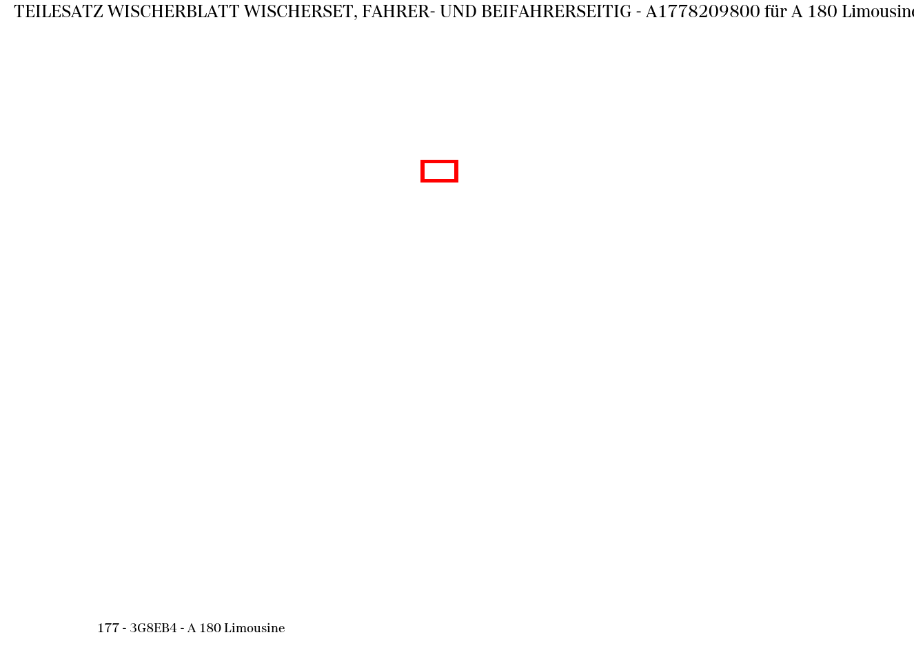 Teilesatz Wischerblatt WISCHERSET, FAHRER- UND BEIFAHRERSEITIG A 180 Limousine 177 Teilesatz Wischerblatt WISCHERSET, FAHRER- UND BEIFAHRERSEITIG A 180 Limousine 177