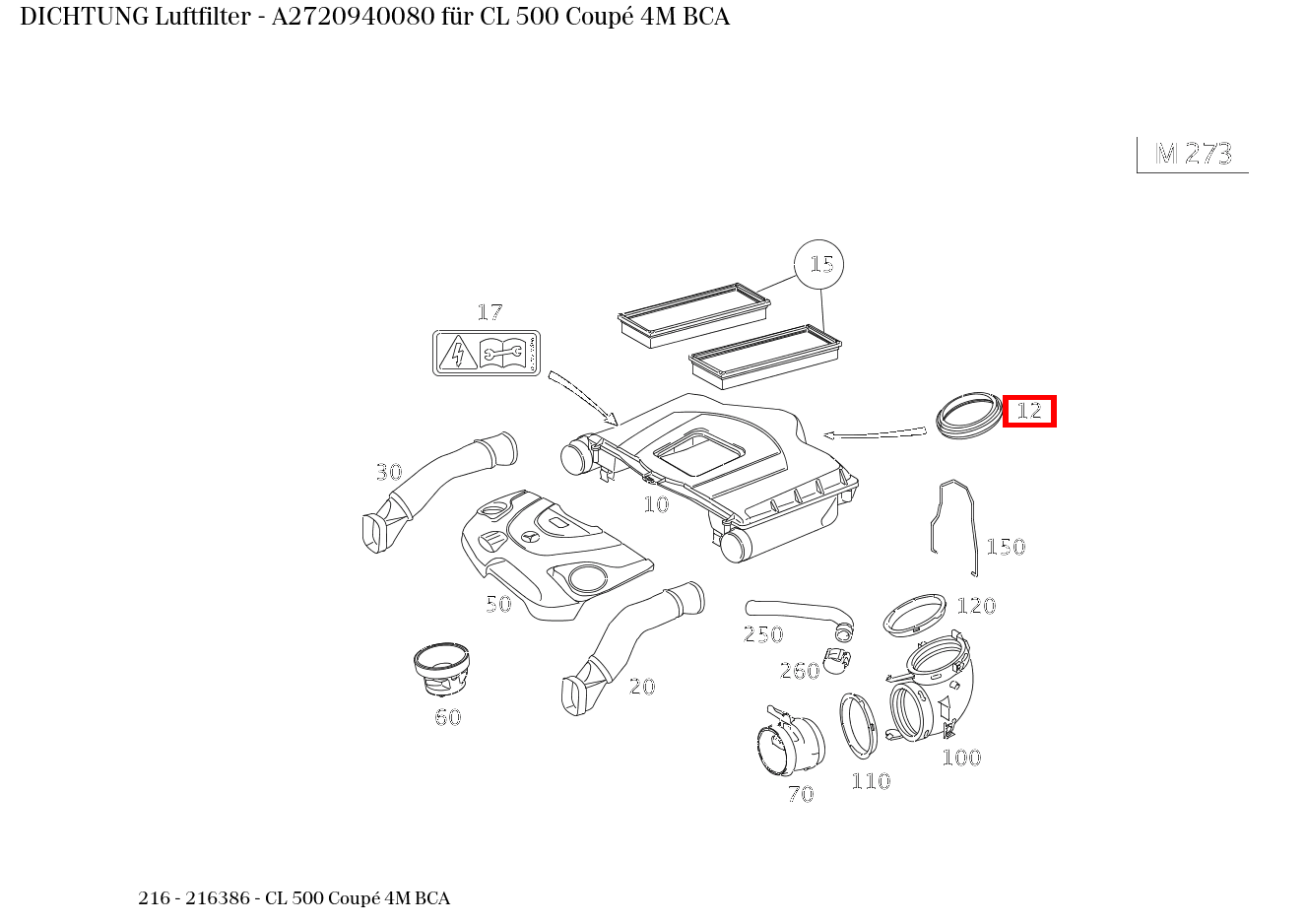 ABDICHTUNG Luftfilter CL 500 Coupé 4M BCA 216 ABDICHTUNG Luftfilter CL 500 Coupé 4M BCA 216