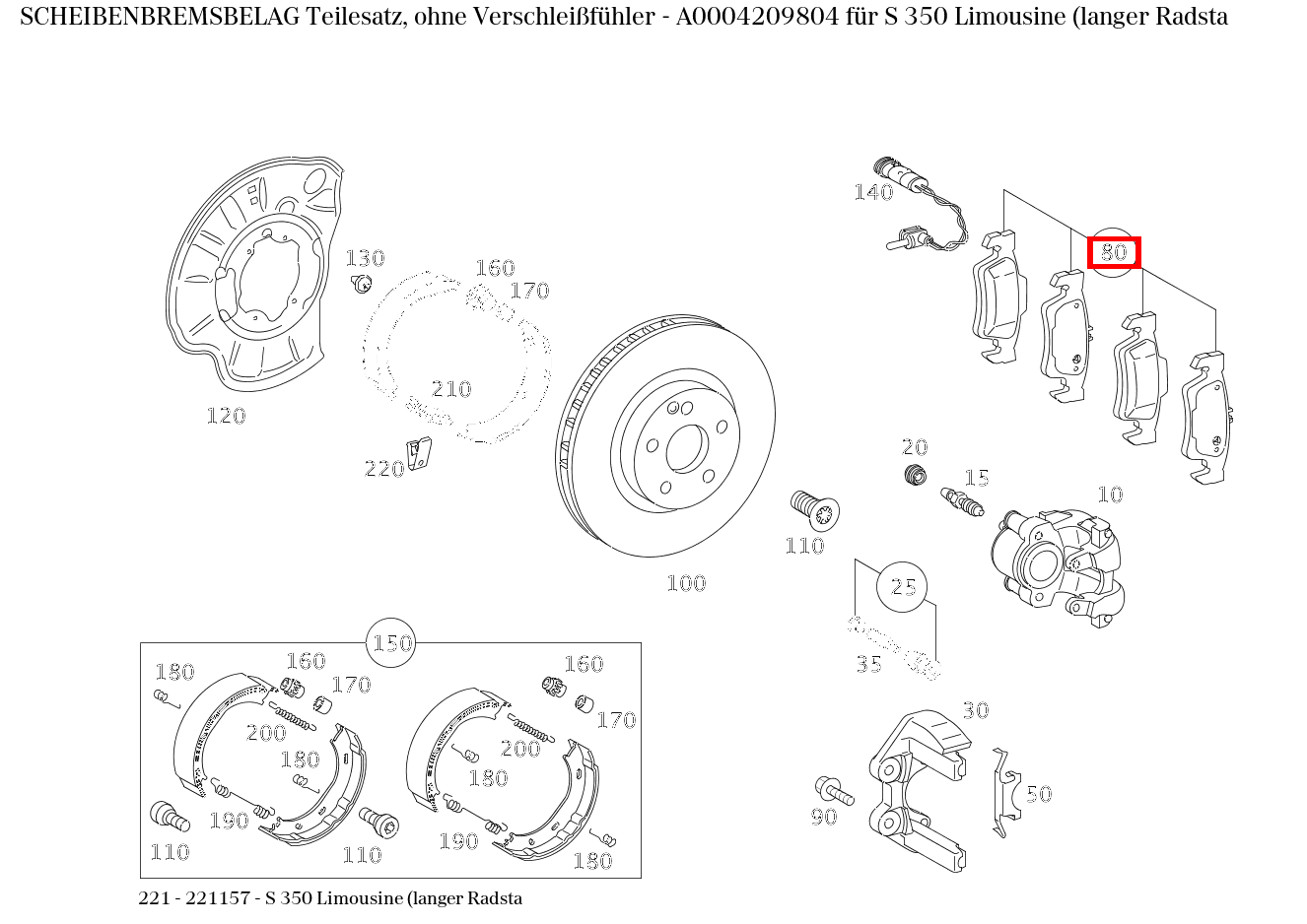 Scheibenbremsbelag Teilesatz, ohne Verschleißfühler S 350 Limousine (langer Radsta 221