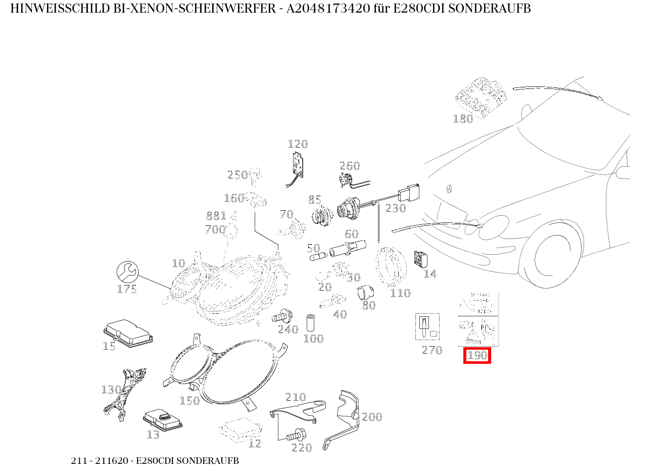 Hinweisschild BI-XENON-SCHEINWERFER E280CDI SONDERAUFB 211 Hinweisschild BI-XENON-SCHEINWERFER E280CDI SONDERAUFB 211