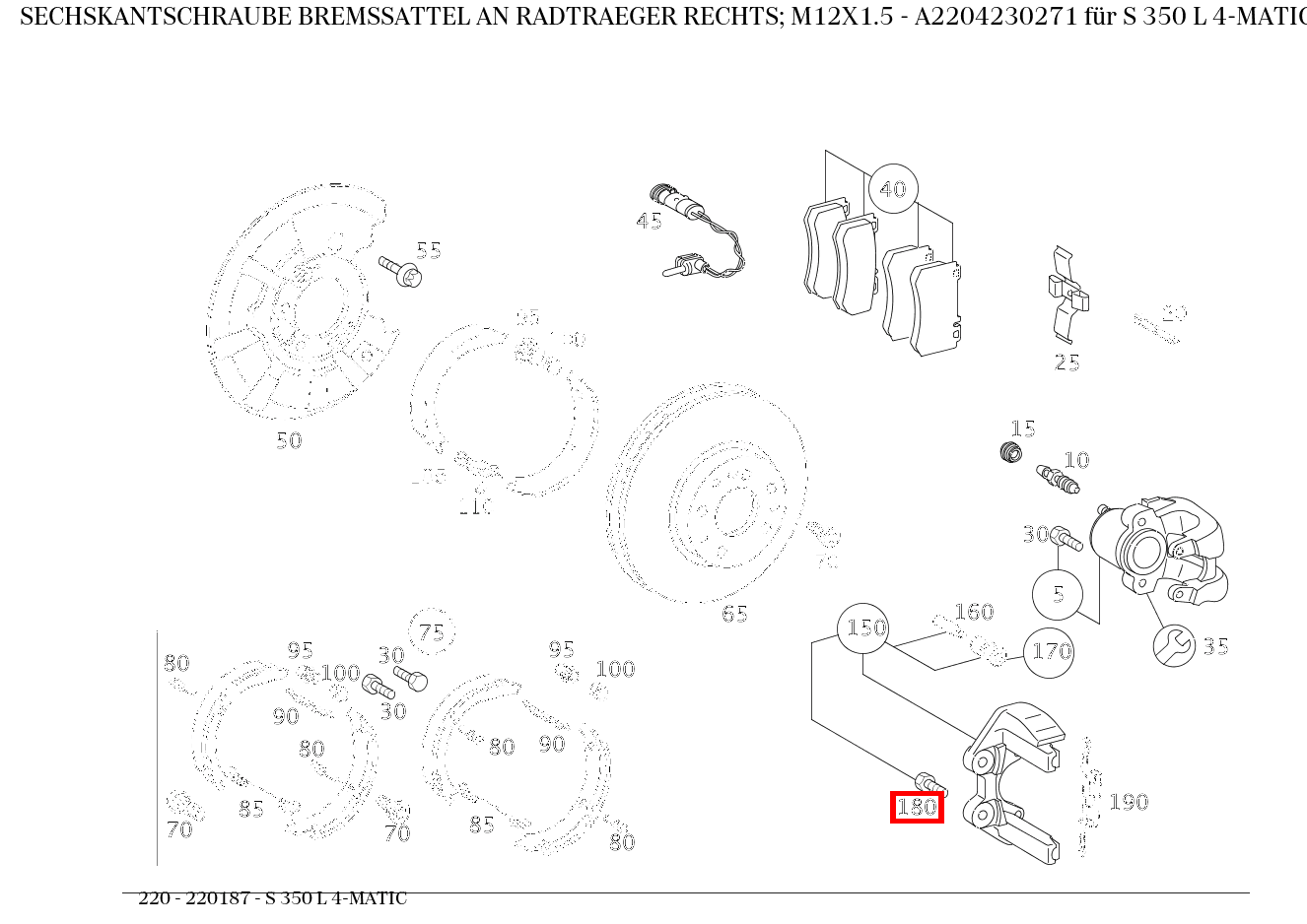 Sechskantschraube BREMSSATTEL AN RADTRAEGER RECHTS; M12X1.5 S 350 L 4-MATIC 220