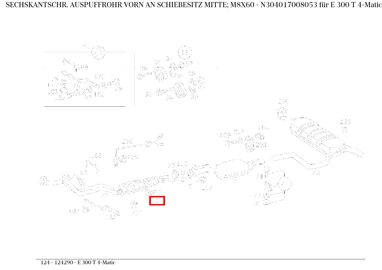 Sechskantschraube AUSPUFFROHR VORN AN SCHIEBESITZ MITTE; M8X60 E 300 T 4-Matic 124 Sechskantschraube AUSPUFFROHR VORN AN SCHIEBESITZ MITTE; M8X60 E 300 T 4-Matic 124