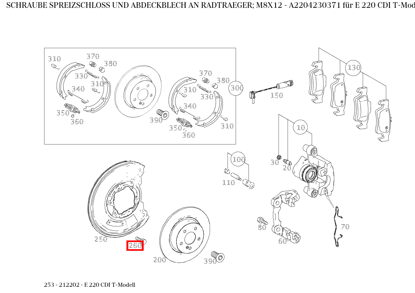 Schraube SPREIZSCHLOSS UND ABDECKBLECH AN RADTRAEGER; M8X12 E 220 CDI T-Modell 253 Schraube SPREIZSCHLOSS UND ABDECKBLECH AN RADTRAEGER; M8X12 E 220 CDI T-Modell 253