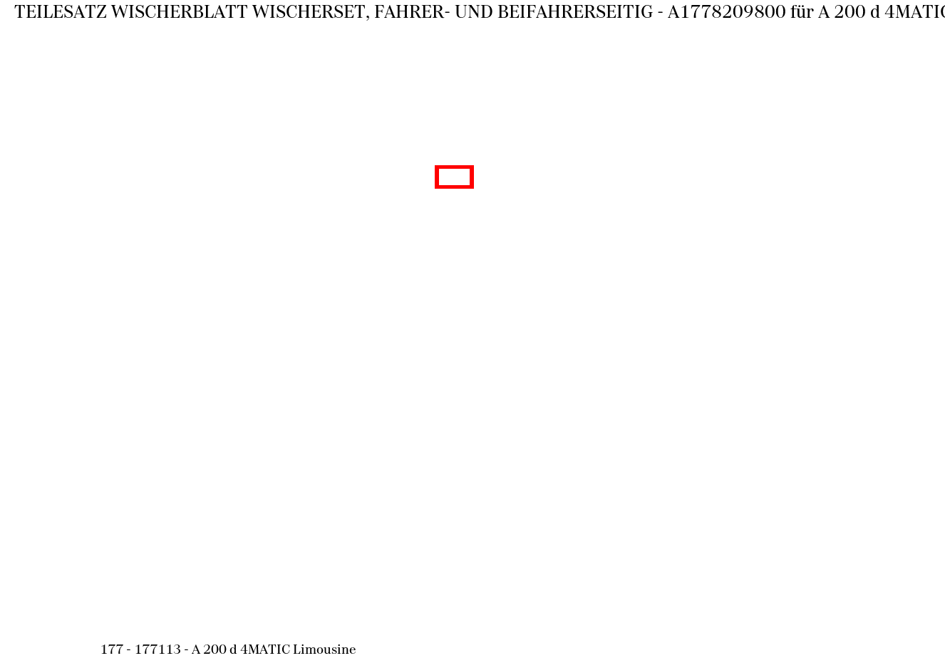 Teilesatz Wischerblatt WISCHERSET, FAHRER- UND BEIFAHRERSEITIG A 200 d 4MATIC Limousine 177 Teilesatz Wischerblatt WISCHERSET, FAHRER- UND BEIFAHRERSEITIG A 200 d 4MATIC Limousine 177